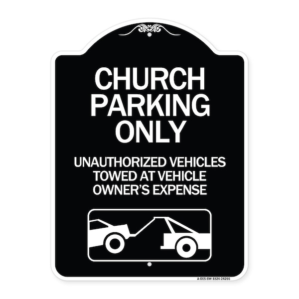 Signmission Church Parking Unauthorized Vehicles Towed Vehicle Owners Expense Alum, 18" L, 24" H, BW-1824-24266 A-DES-BW-1824-24266 - main